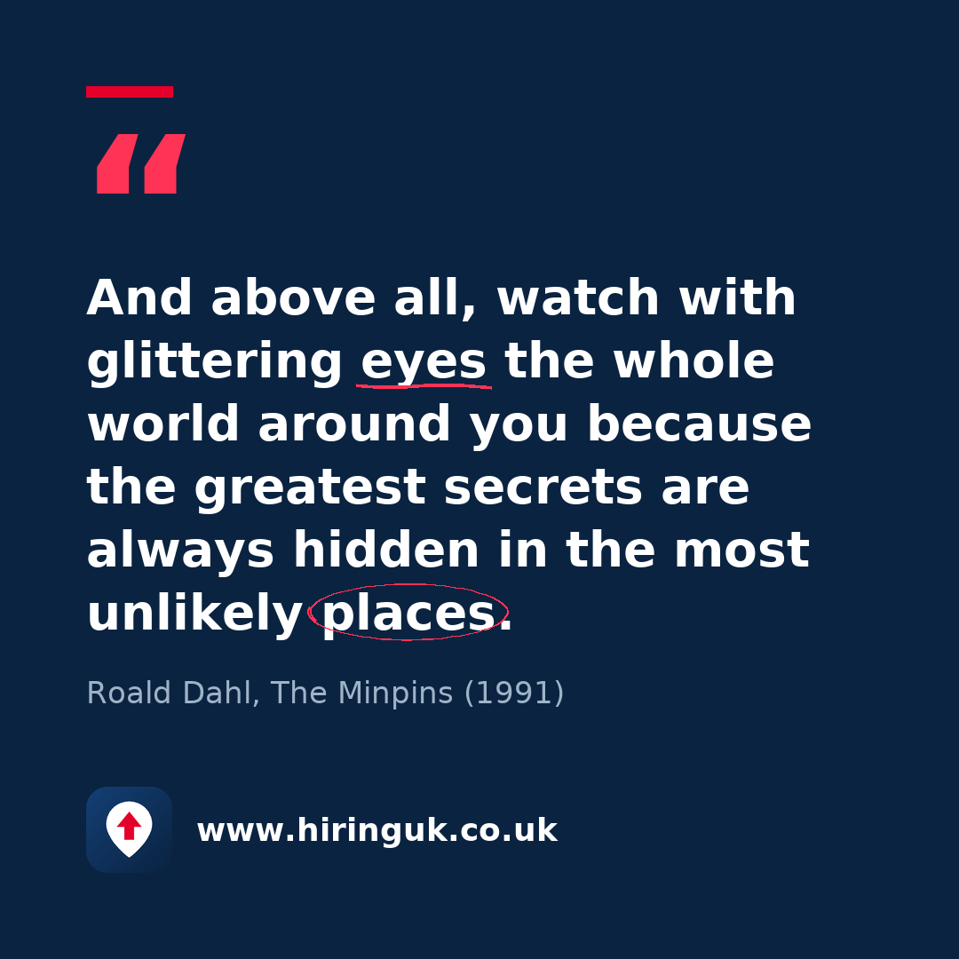 Quote card: And above all, watch with glittering eyes the whole world around you because the greatest secrets are always hidden in the most unlikely places.