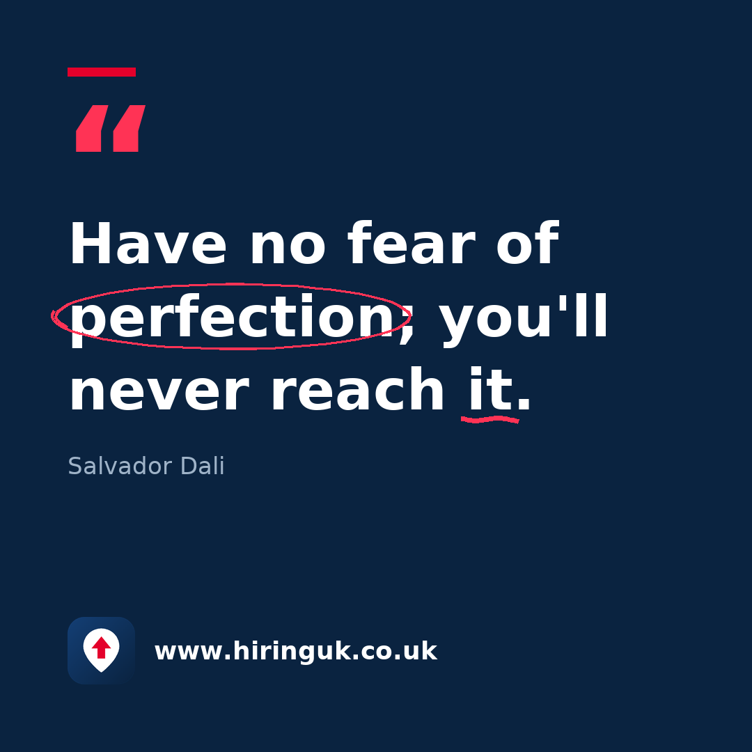 Quote card: Have no fear of perfection; you'll never reach it.