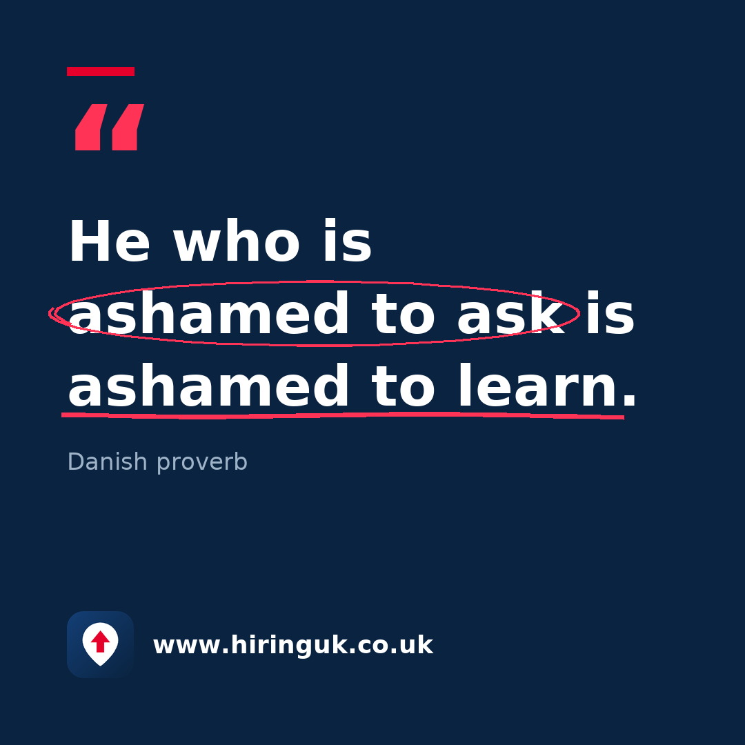 Quote card: He who is ashamed to ask is ashamed to learn.