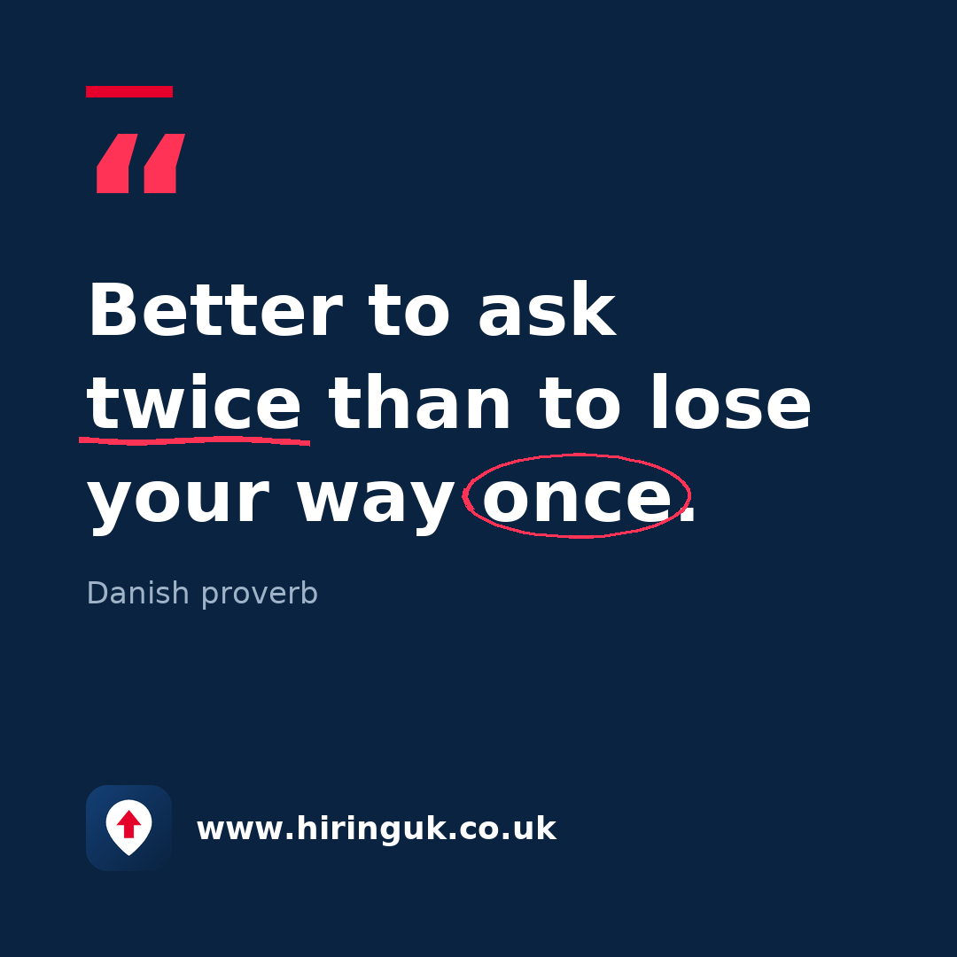 Quote card: Better to ask twice than to lose your way once.