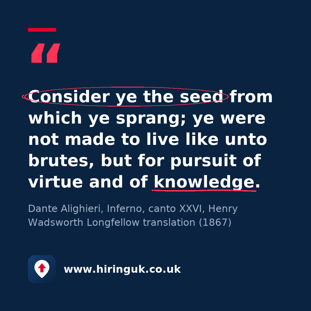 Quote card: Consider ye the seed from which ye sprang; ye were not made to live like unto brutes, but for pursuit of virtue and of knowledge.