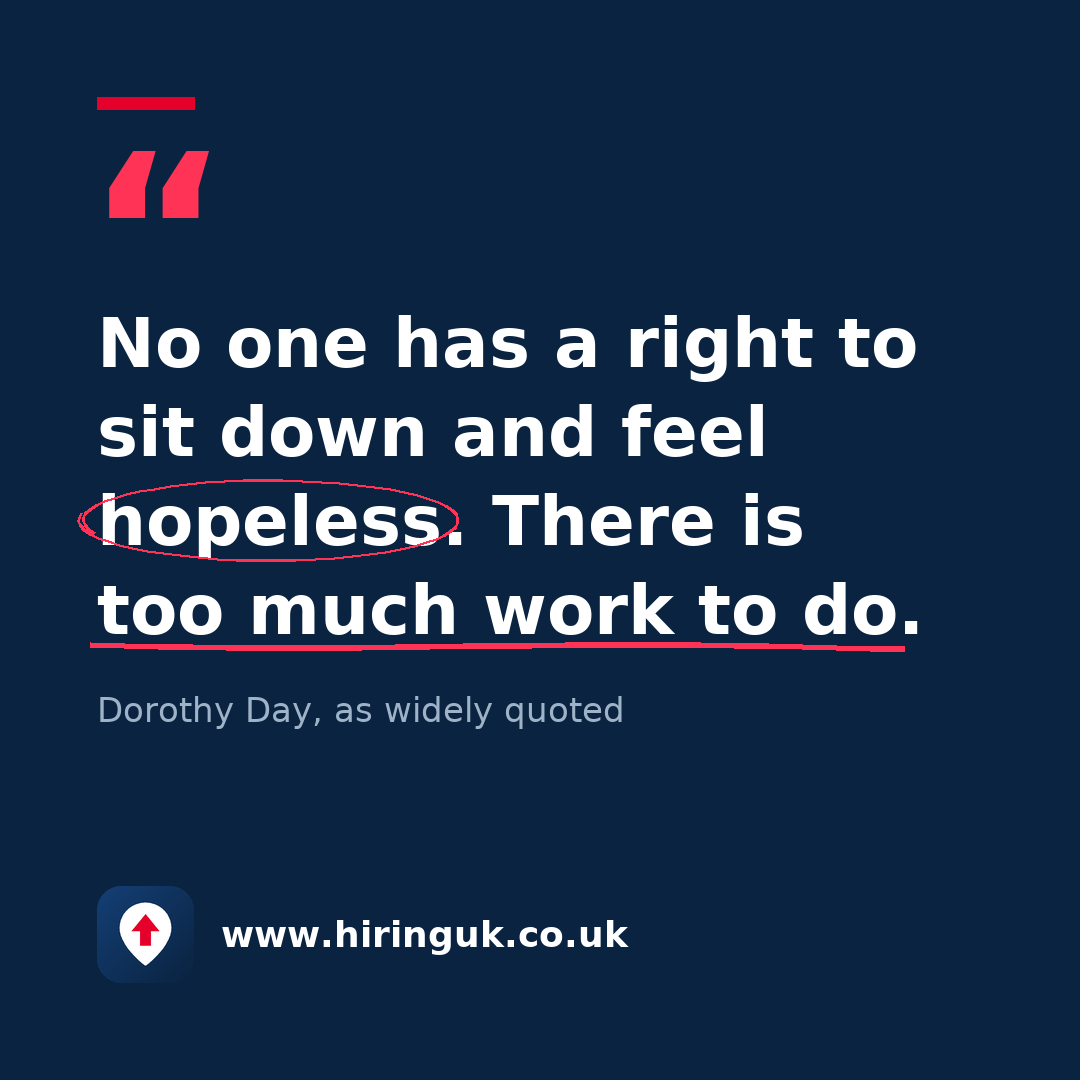 Quote card: No one has a right to sit down and feel hopeless. There is too much work to do.