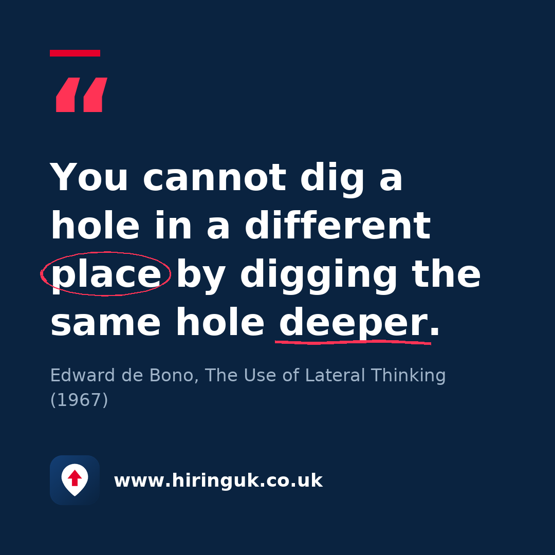 Quote card: You cannot dig a hole in a different place by digging the same hole deeper.