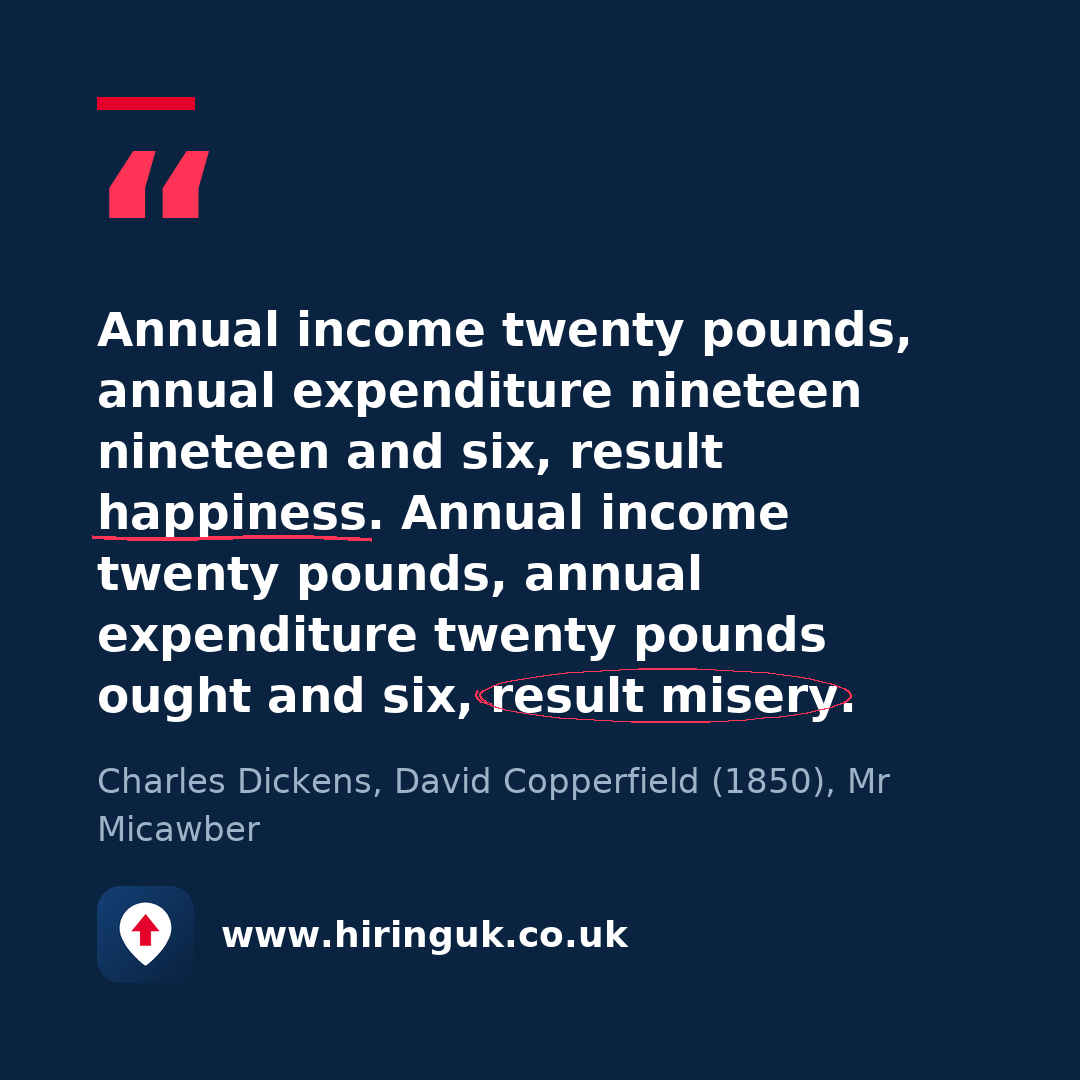 Quote card: Annual income twenty pounds, annual expenditure nineteen nineteen and six, result happiness. Annual income twenty pounds, annual expenditure twenty pounds ought and six, result misery.