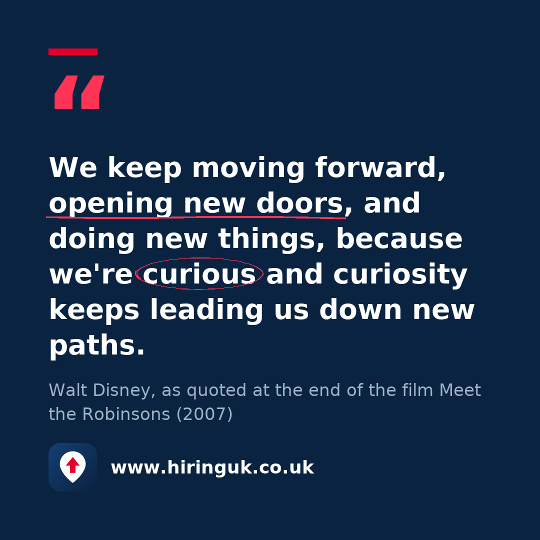 Quote card: We keep moving forward, opening new doors, and doing new things, because we're curious and curiosity keeps leading us down new paths.