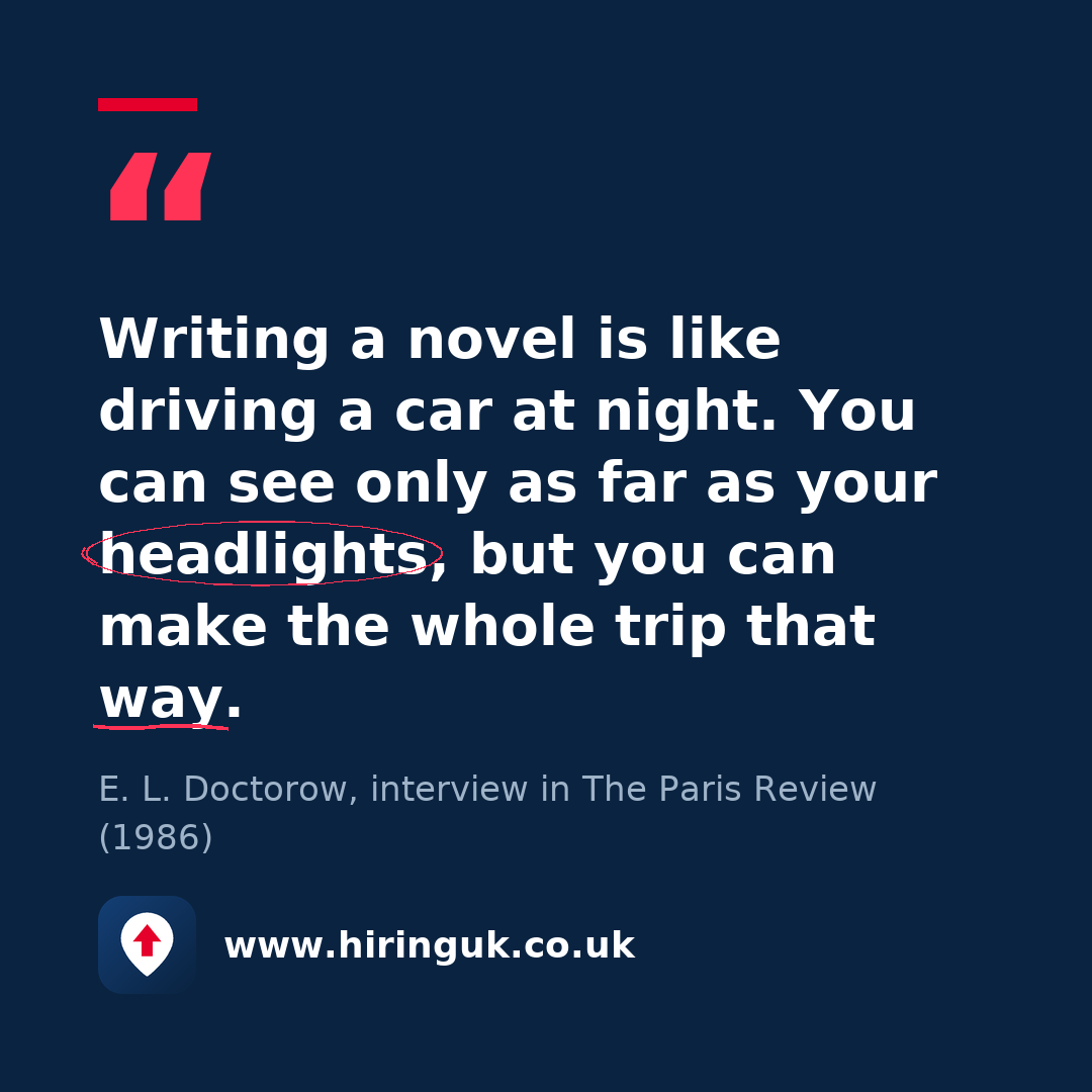 Quote card: Writing a novel is like driving a car at night. You can see only as far as your headlights, but you can make the whole trip that way.