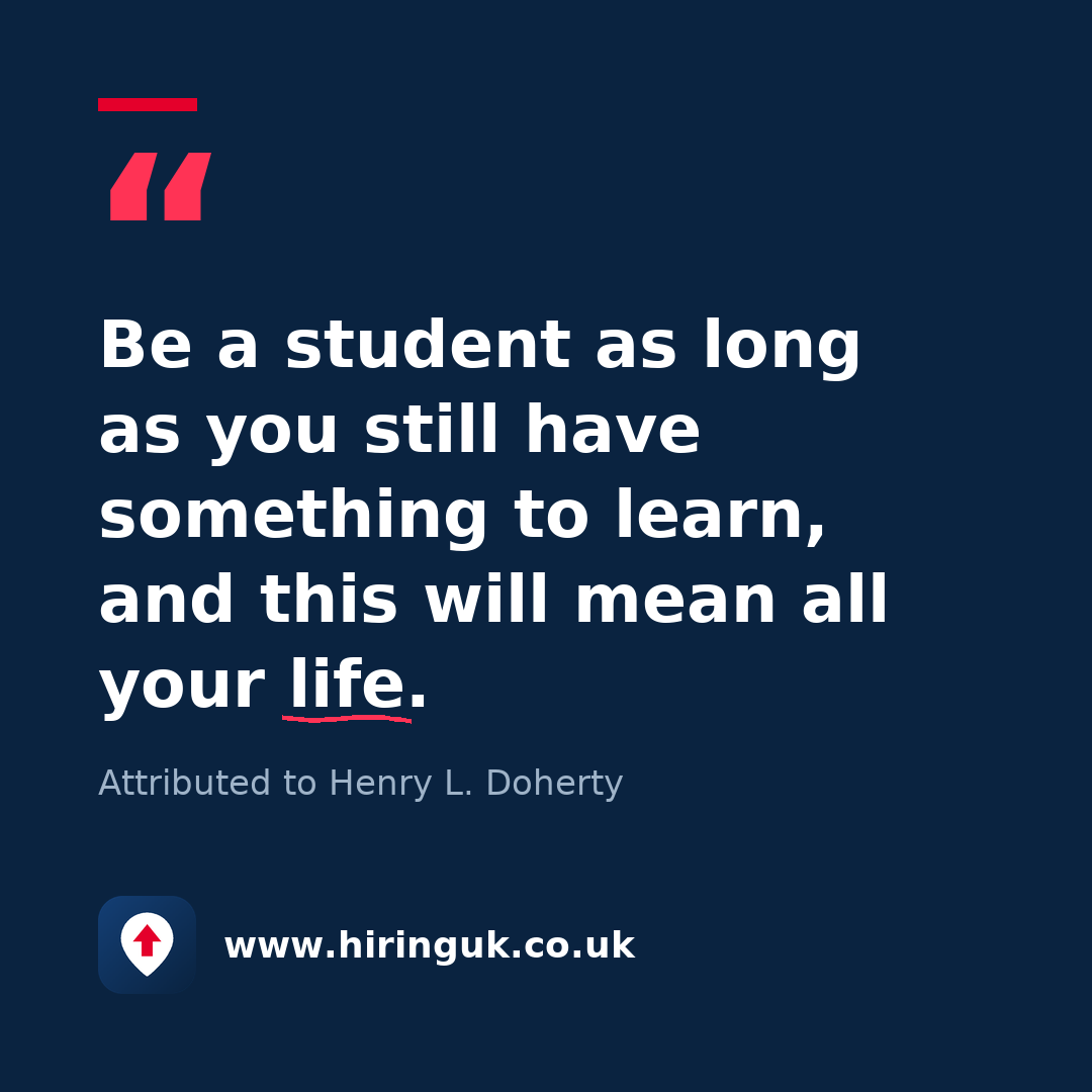 Quote card: Be a student as long as you still have something to learn, and this will mean all your life.