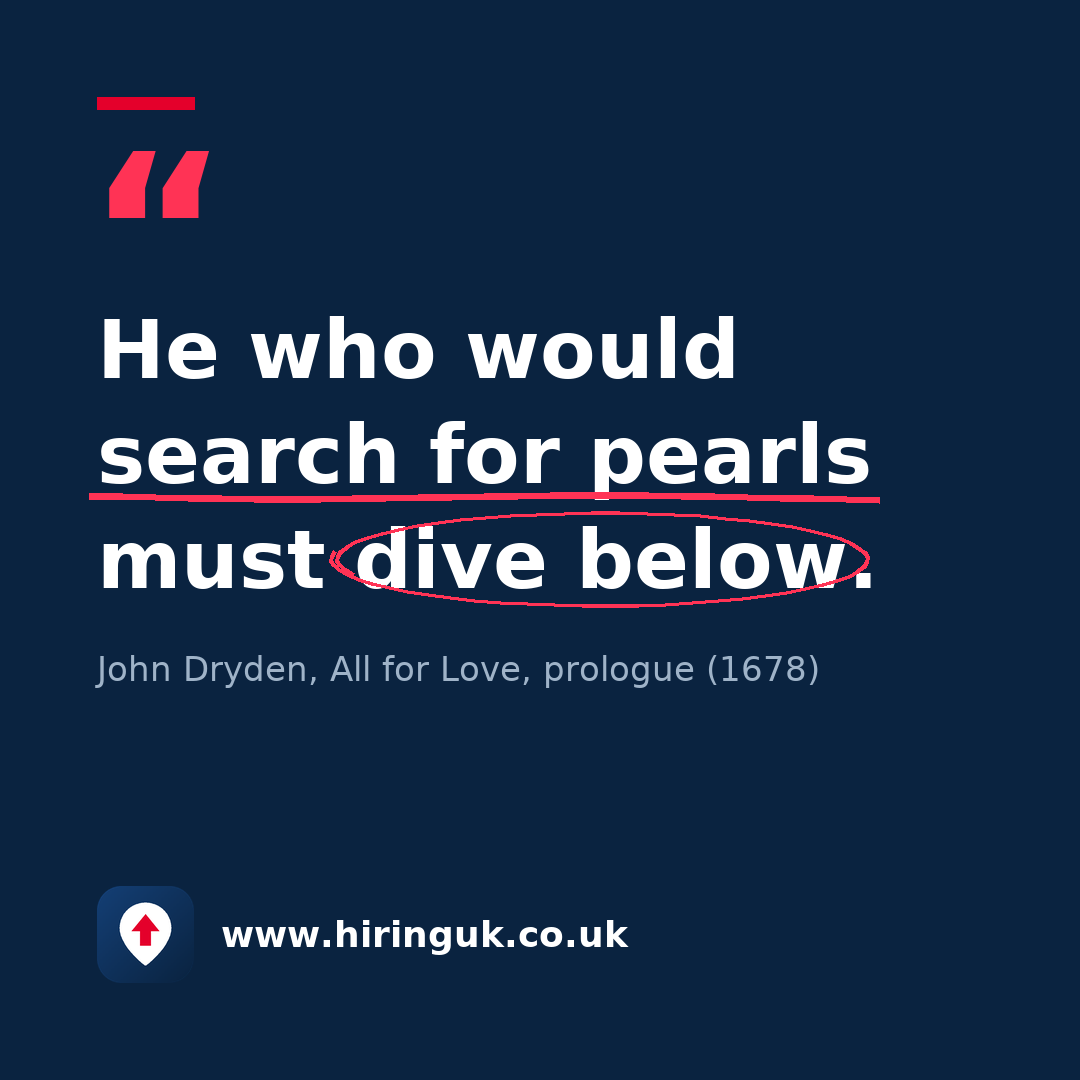 Quote card: He who would search for pearls must dive below.