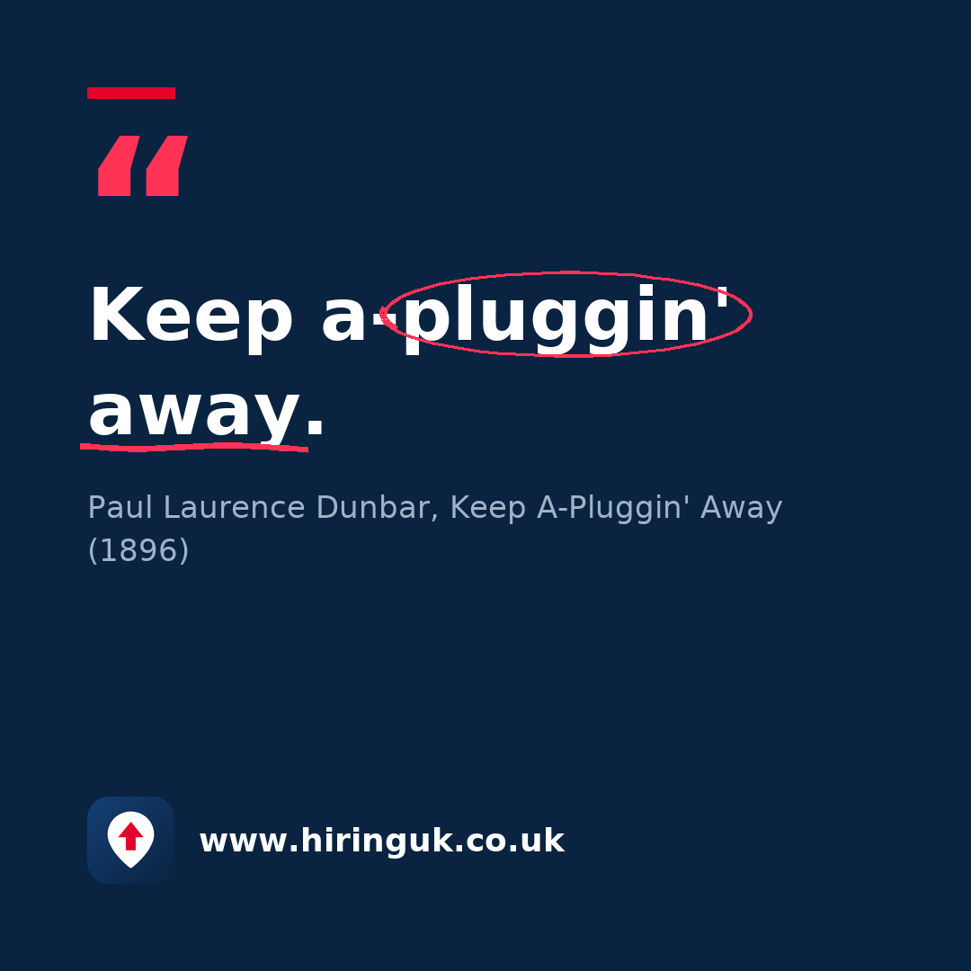 Quote card: Keep a-pluggin' away.