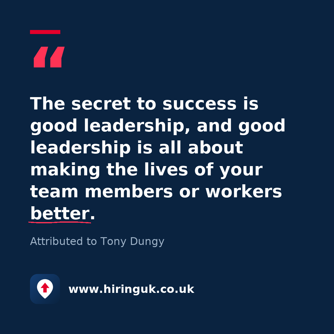 Quote card: The secret to success is good leadership, and good leadership is all about making the lives of your team members or workers better.
