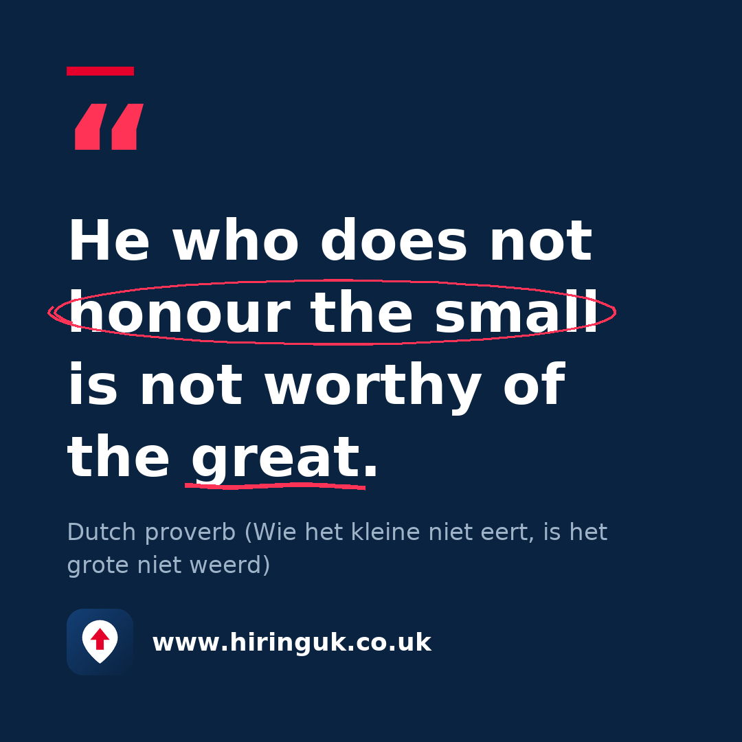 Quote card: He who does not honour the small is not worthy of the great.