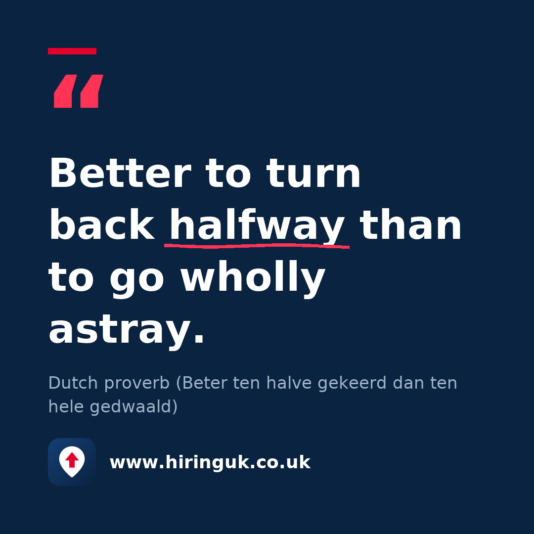 Quote card: Better to turn back halfway than to go wholly astray.