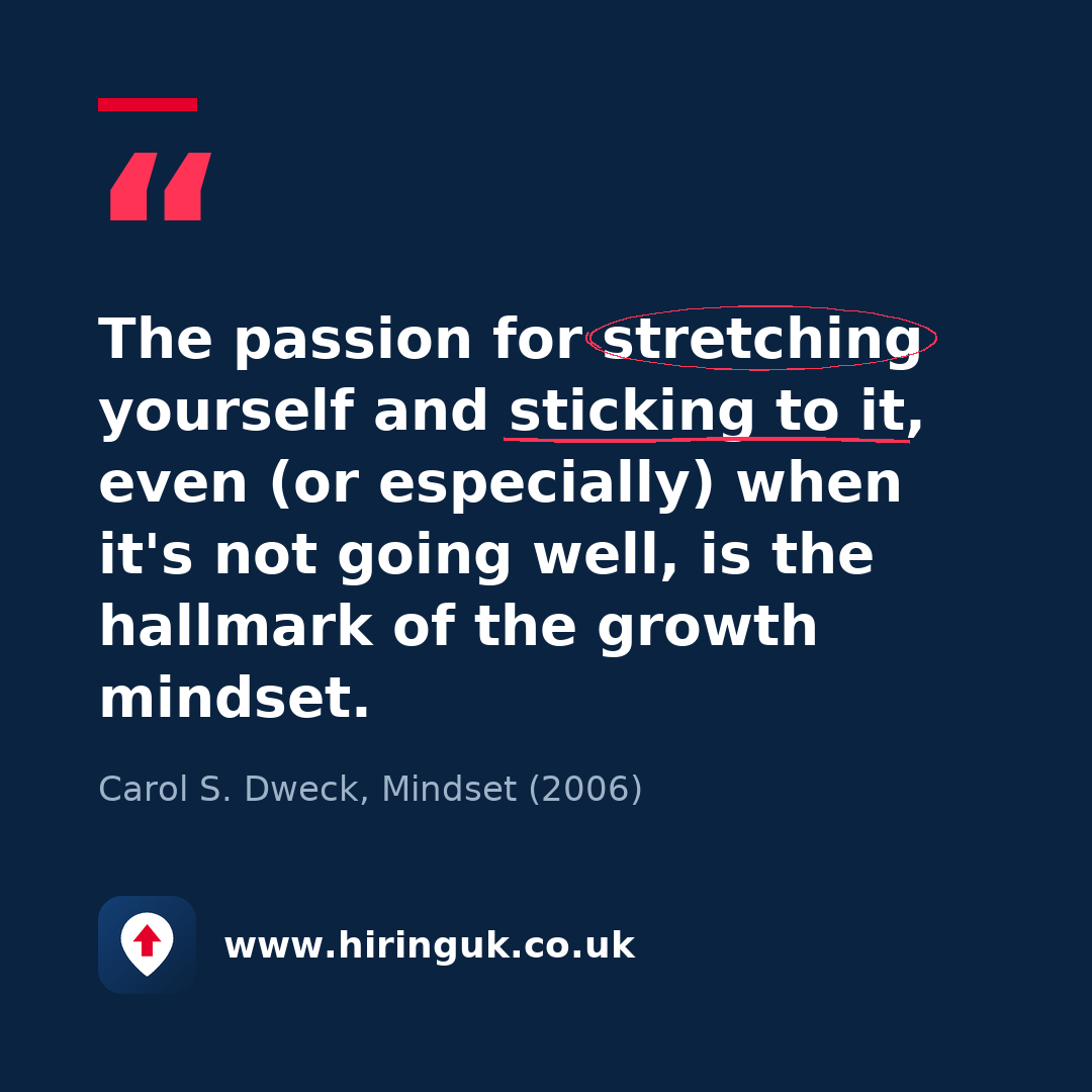 Quote card: The passion for stretching yourself and sticking to it, even (or especially) when it's not going well, is the hallmark of the growth mindset.