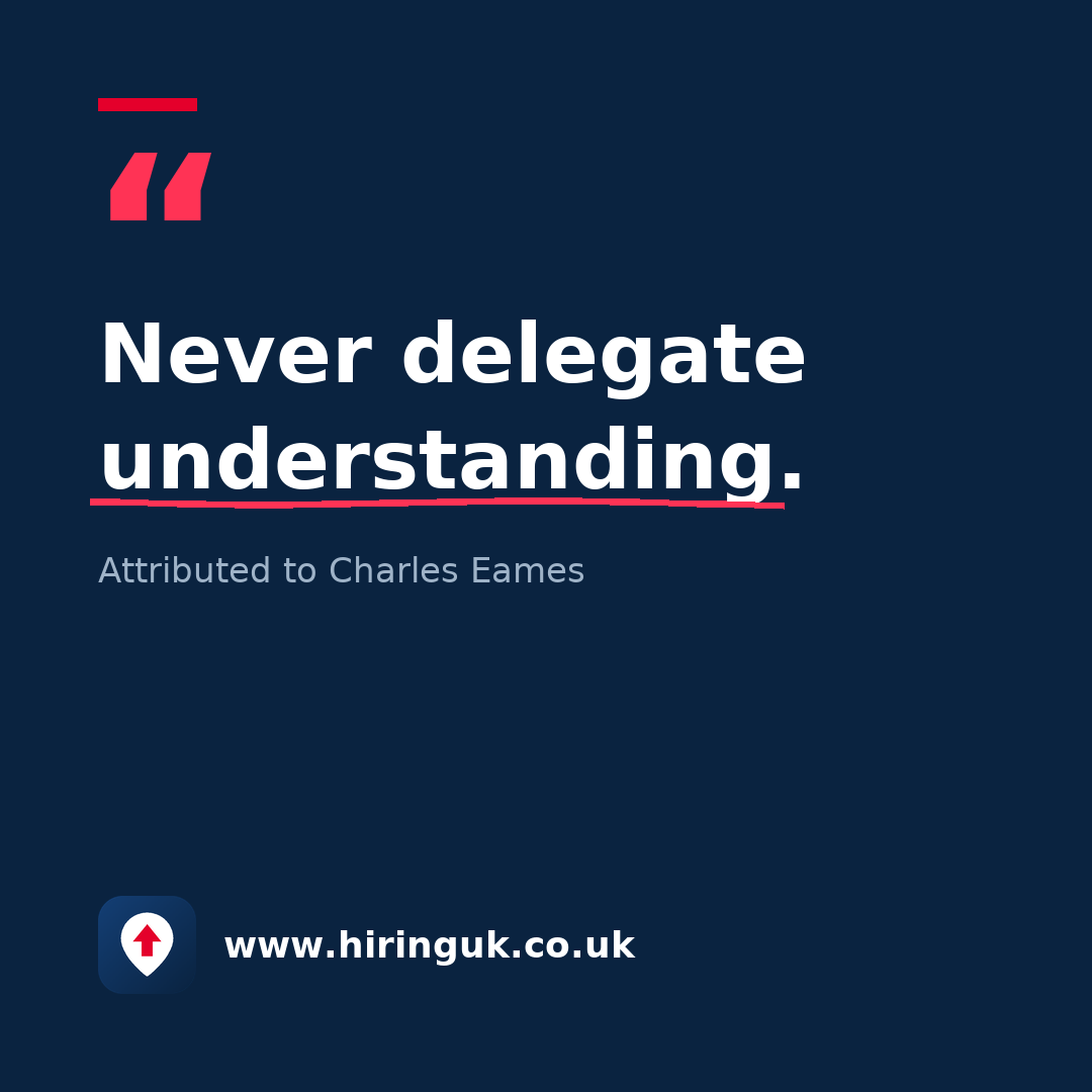 Quote card: Never delegate understanding.