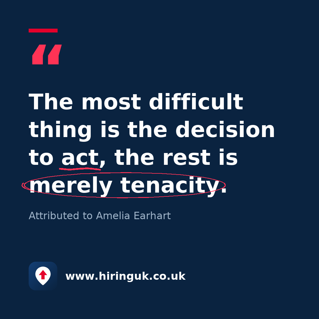 Quote card: The most difficult thing is the decision to act, the rest is merely tenacity.