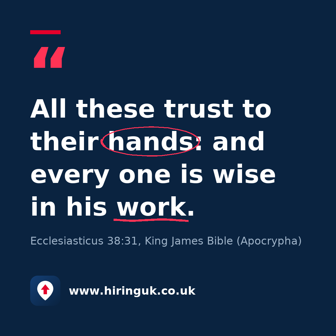 Quote card: All these trust to their hands: and every one is wise in his work.