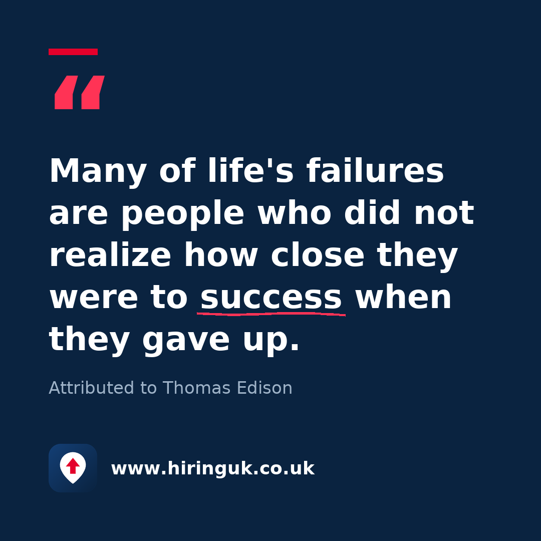 Quote card: Many of life's failures are people who did not realize how close they were to success when they gave up.