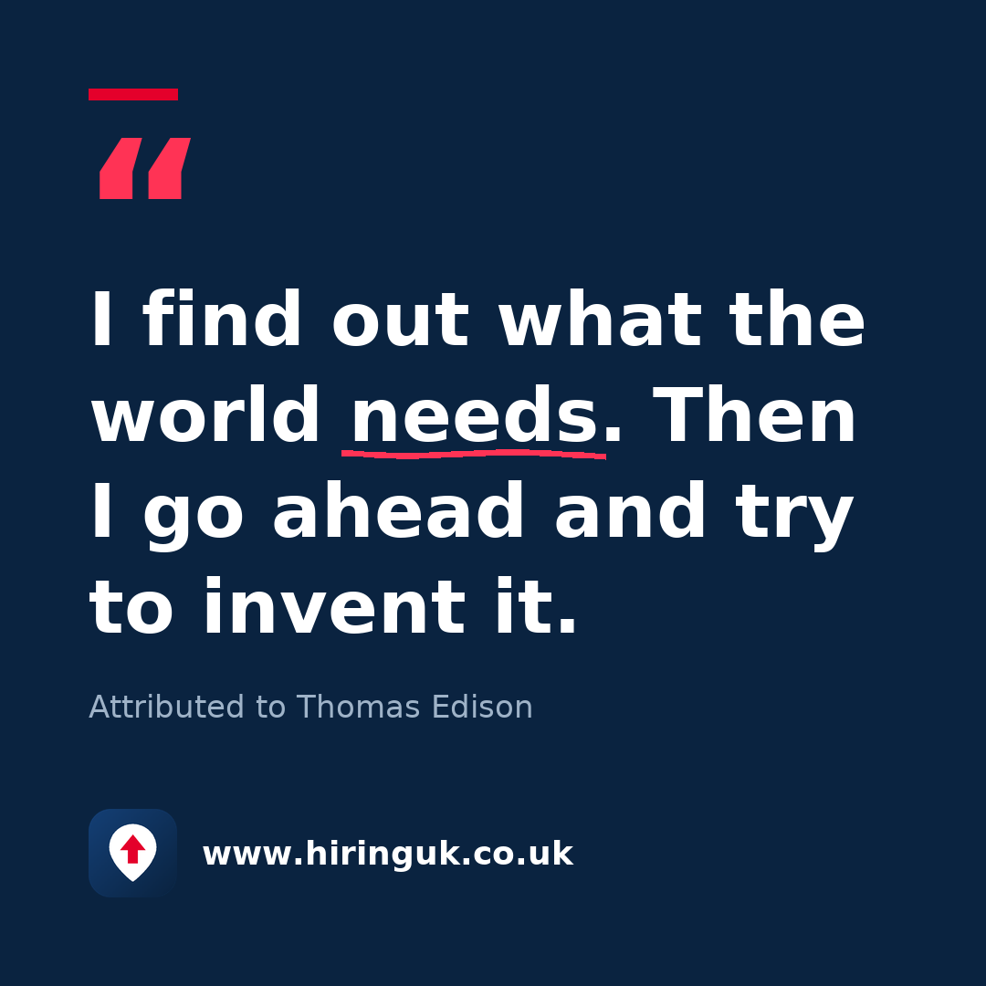 Quote card: I find out what the world needs. Then I go ahead and try to invent it.