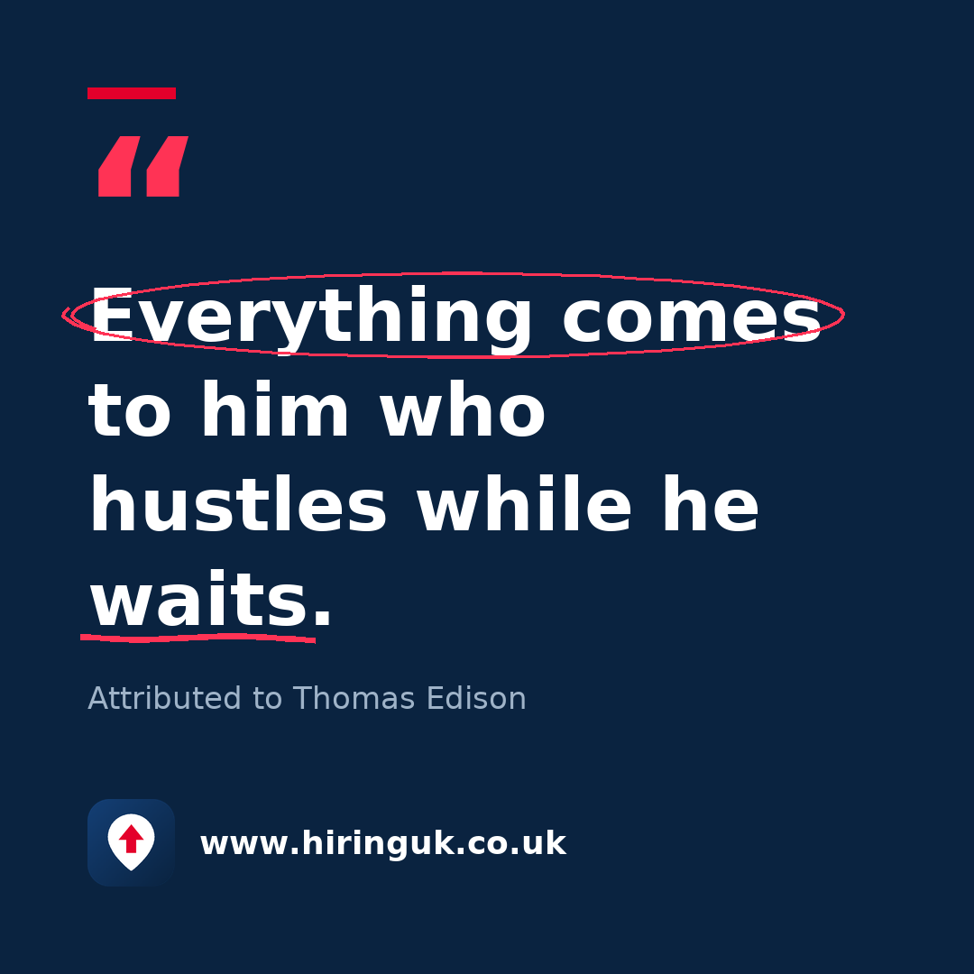 Quote card: Everything comes to him who hustles while he waits.
