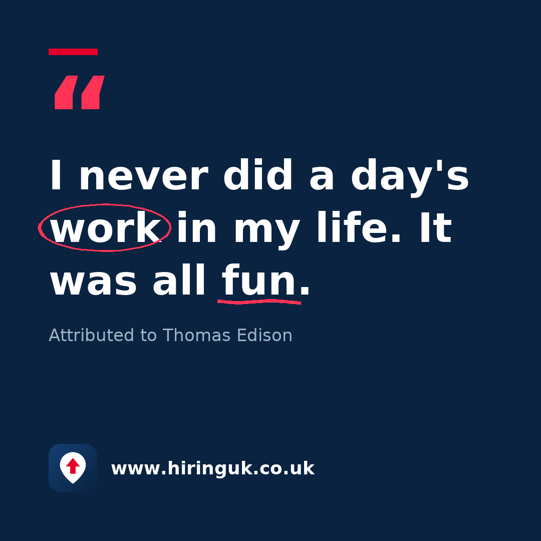 Quote card: I never did a day's work in my life. It was all fun.