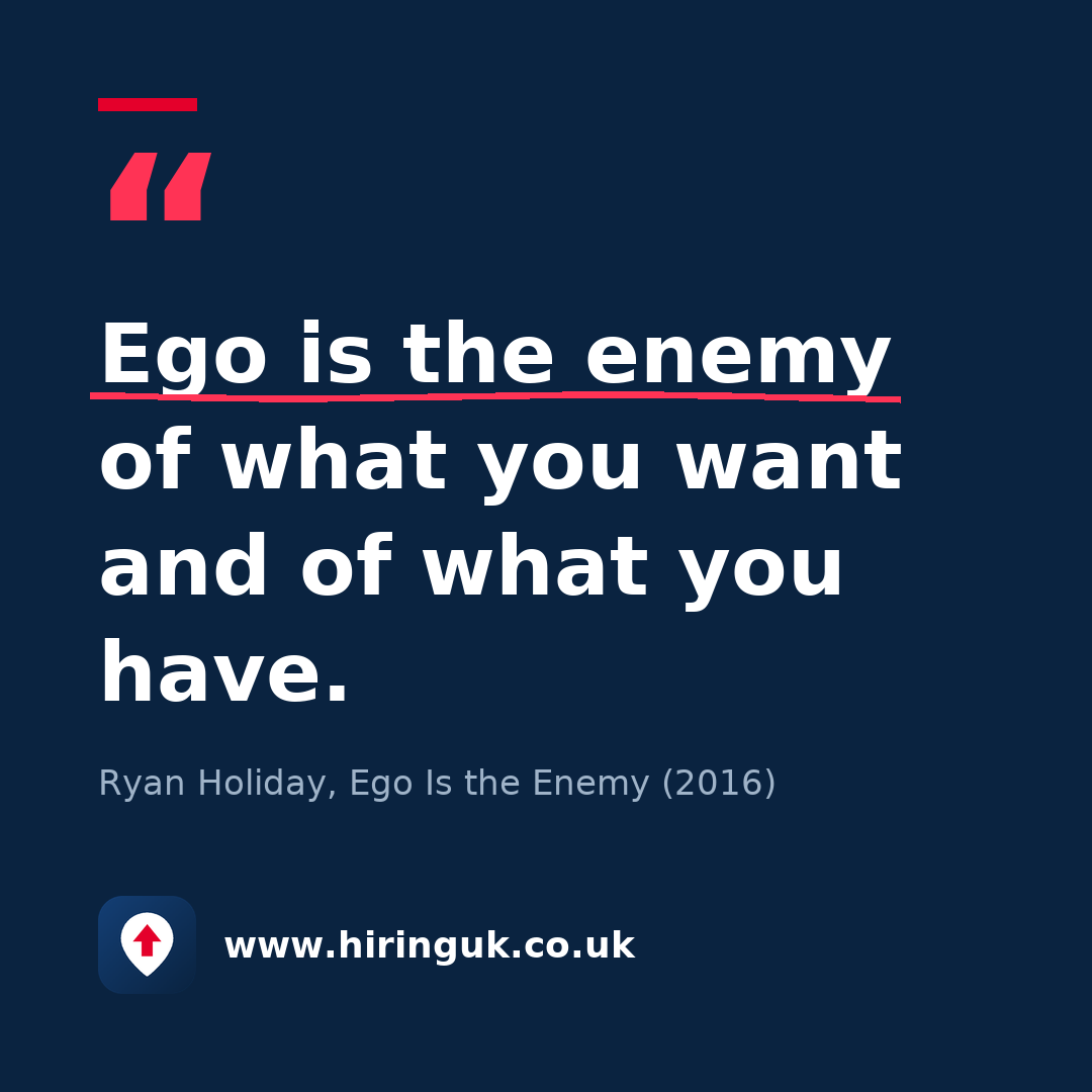Quote card: Ego is the enemy of what you want and of what you have.