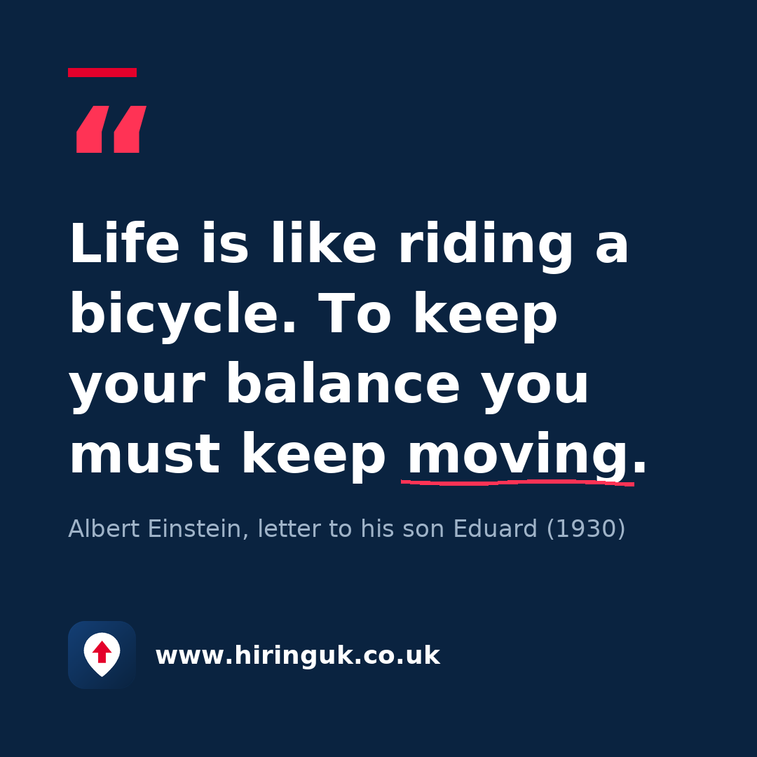 Quote card: Life is like riding a bicycle. To keep your balance you must keep moving.
