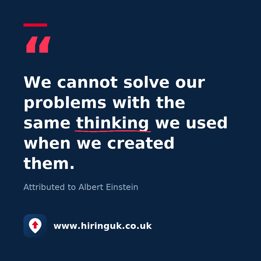 Quote card: We cannot solve our problems with the same thinking we used when we created them.