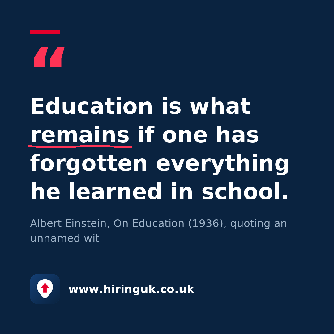 Quote card: Education is what remains if one has forgotten everything he learned in school.