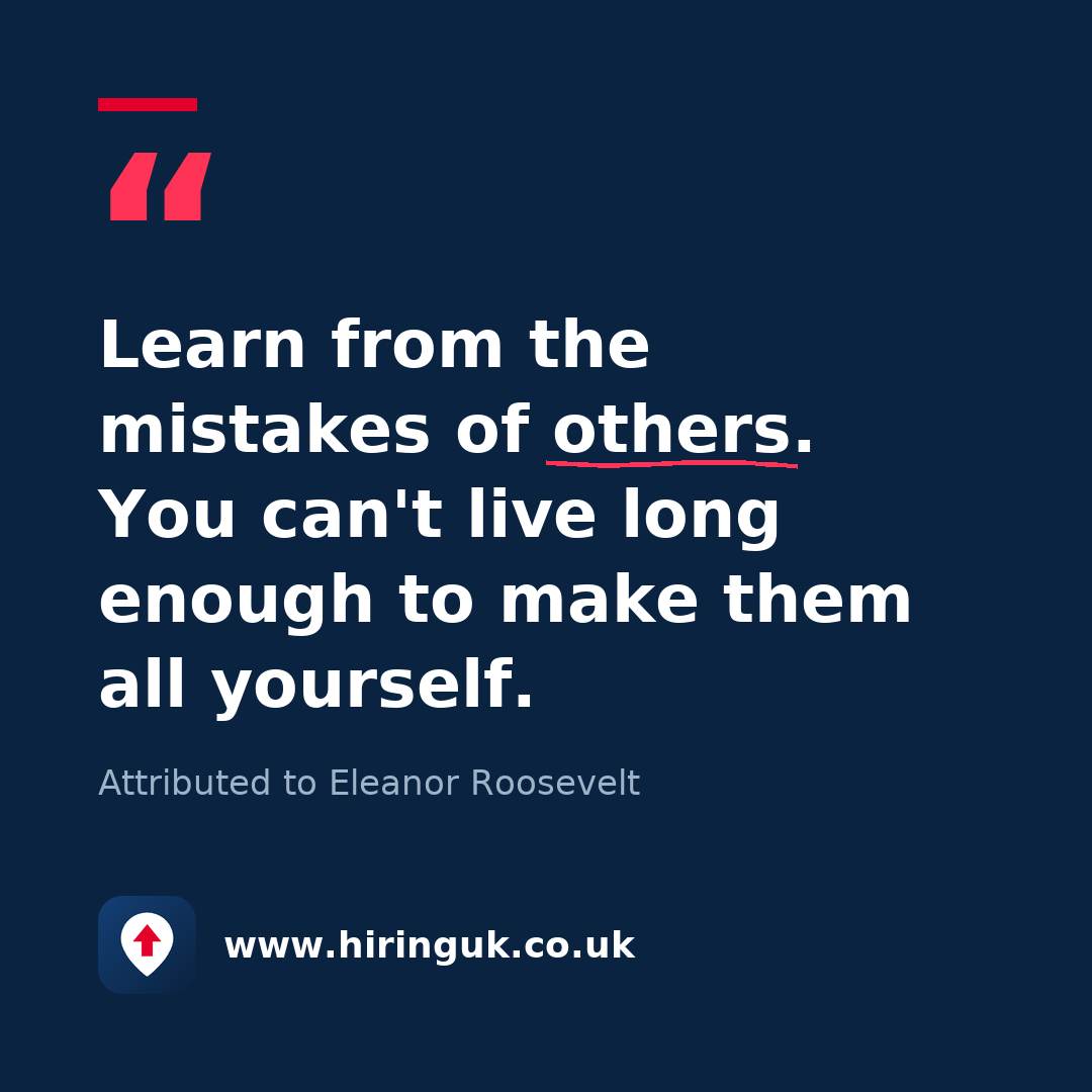 Quote card: Learn from the mistakes of others. You can't live long enough to make them all yourself.