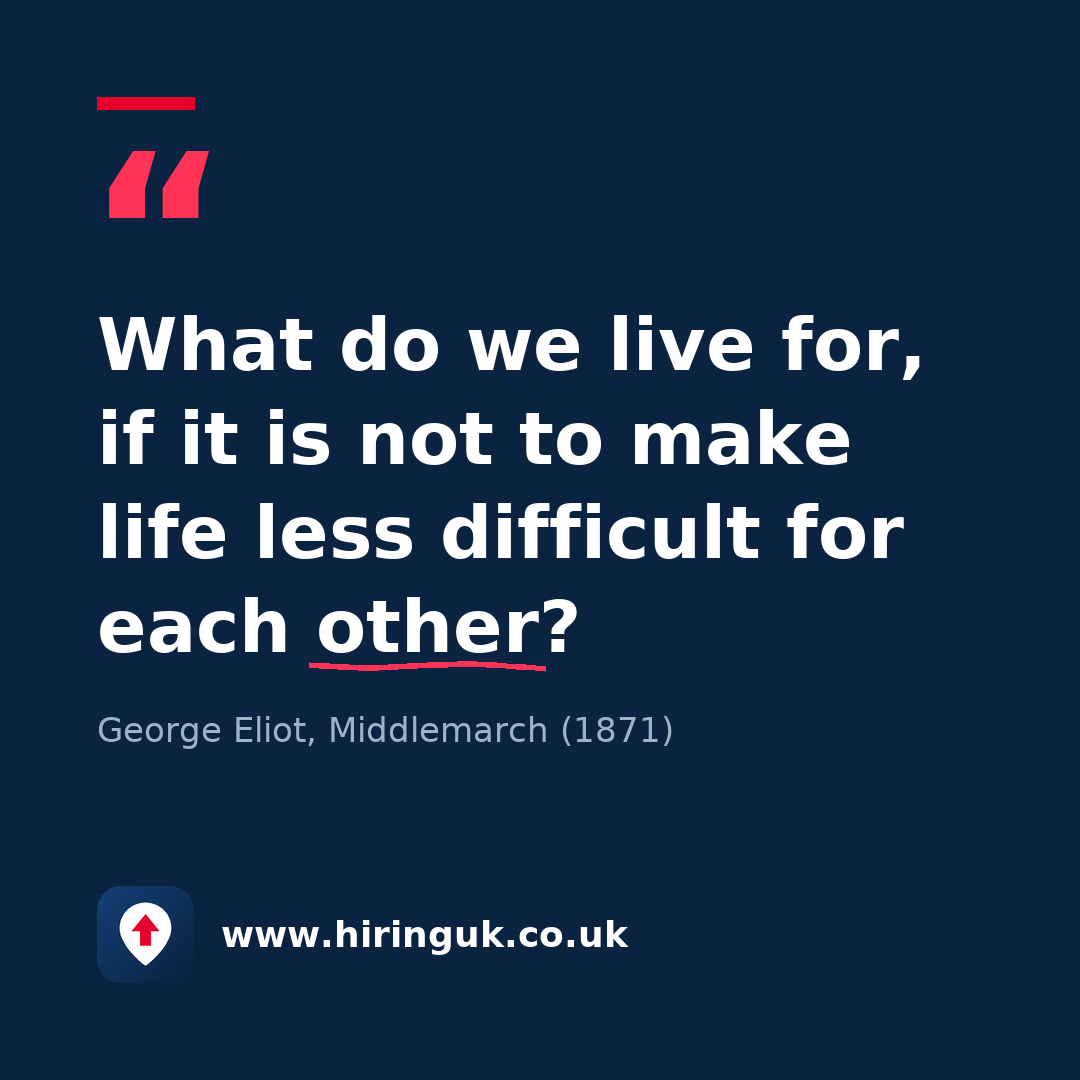 Quote card: What do we live for, if it is not to make life less difficult for each other?