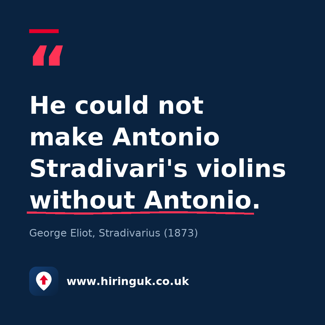 Quote card: He could not make Antonio Stradivari's violins without Antonio.