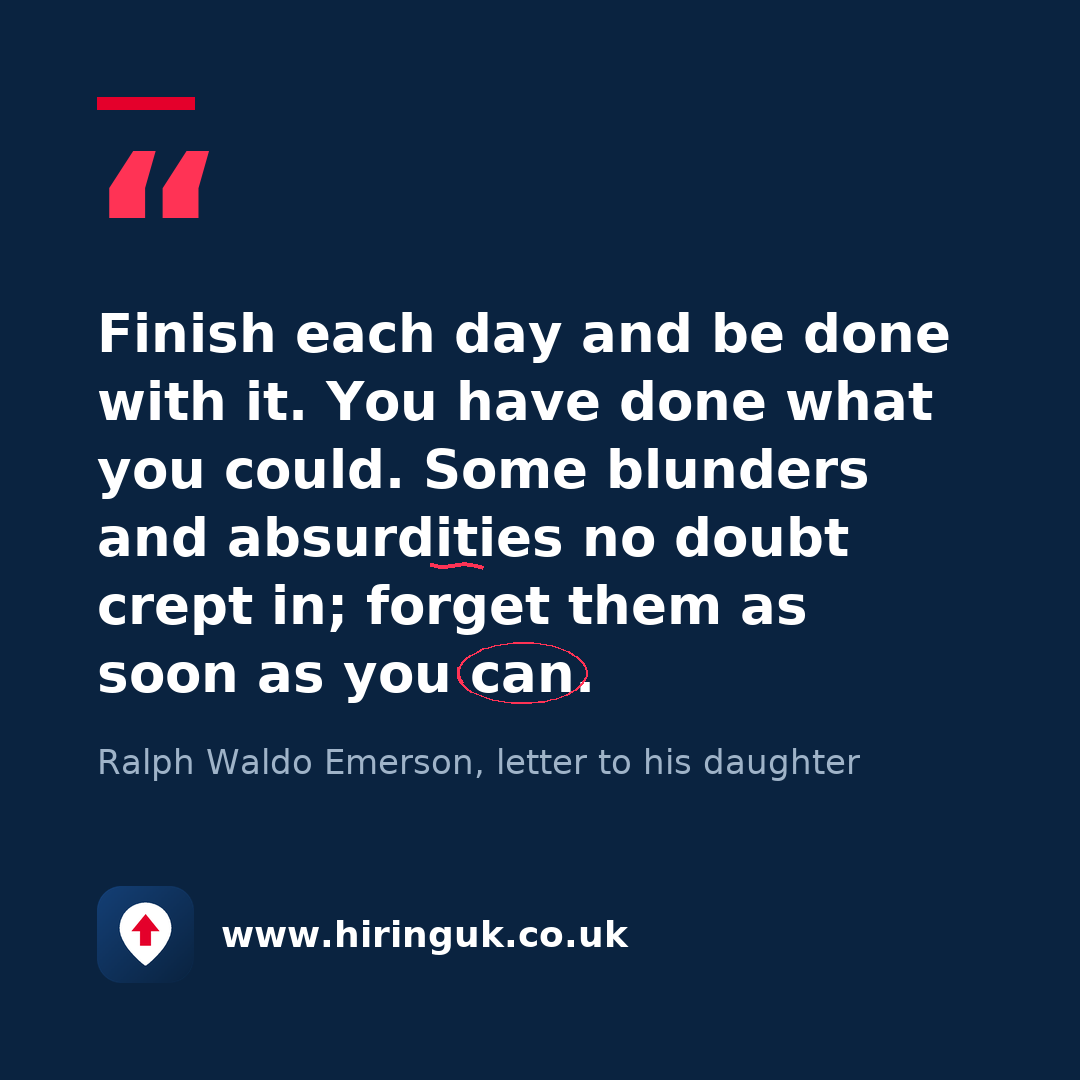 Quote card: Finish each day and be done with it. You have done what you could. Some blunders and absurdities no doubt crept in; forget them as soon as you can.