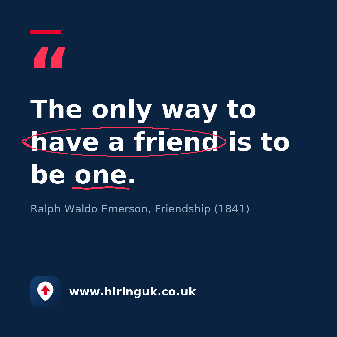 Quote card: The only way to have a friend is to be one.
