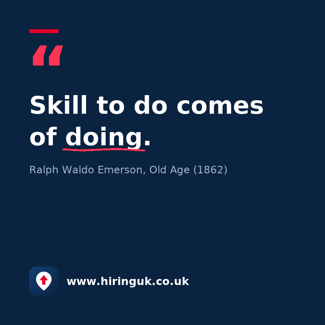 Quote card: Skill to do comes of doing.