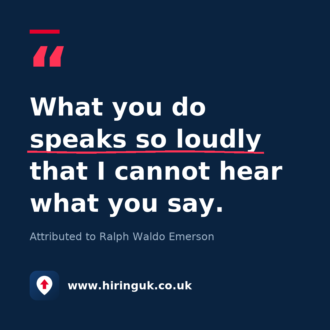 Quote card: What you do speaks so loudly that I cannot hear what you say.