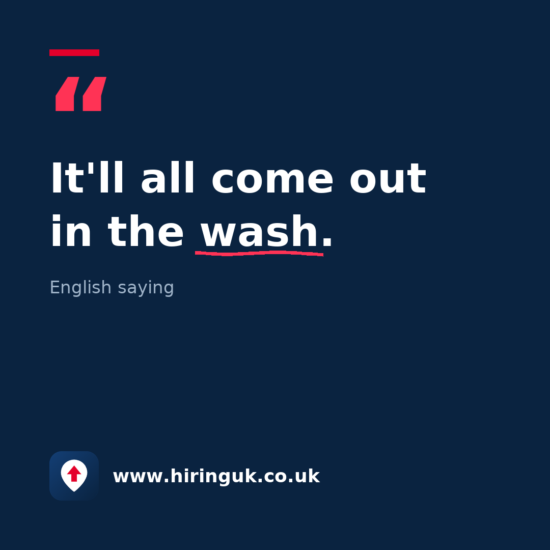 Quote card: It'll all come out in the wash.