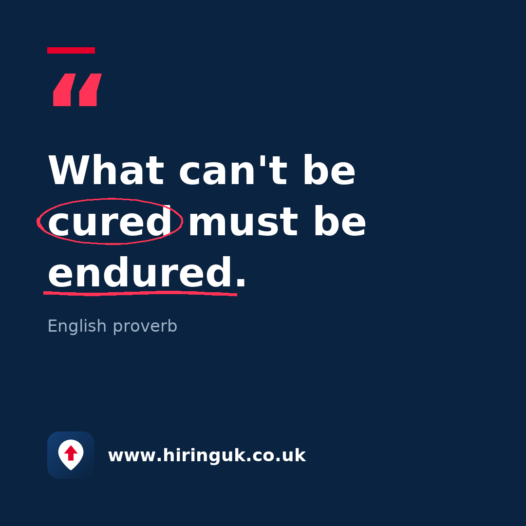 Quote card: What can't be cured must be endured.