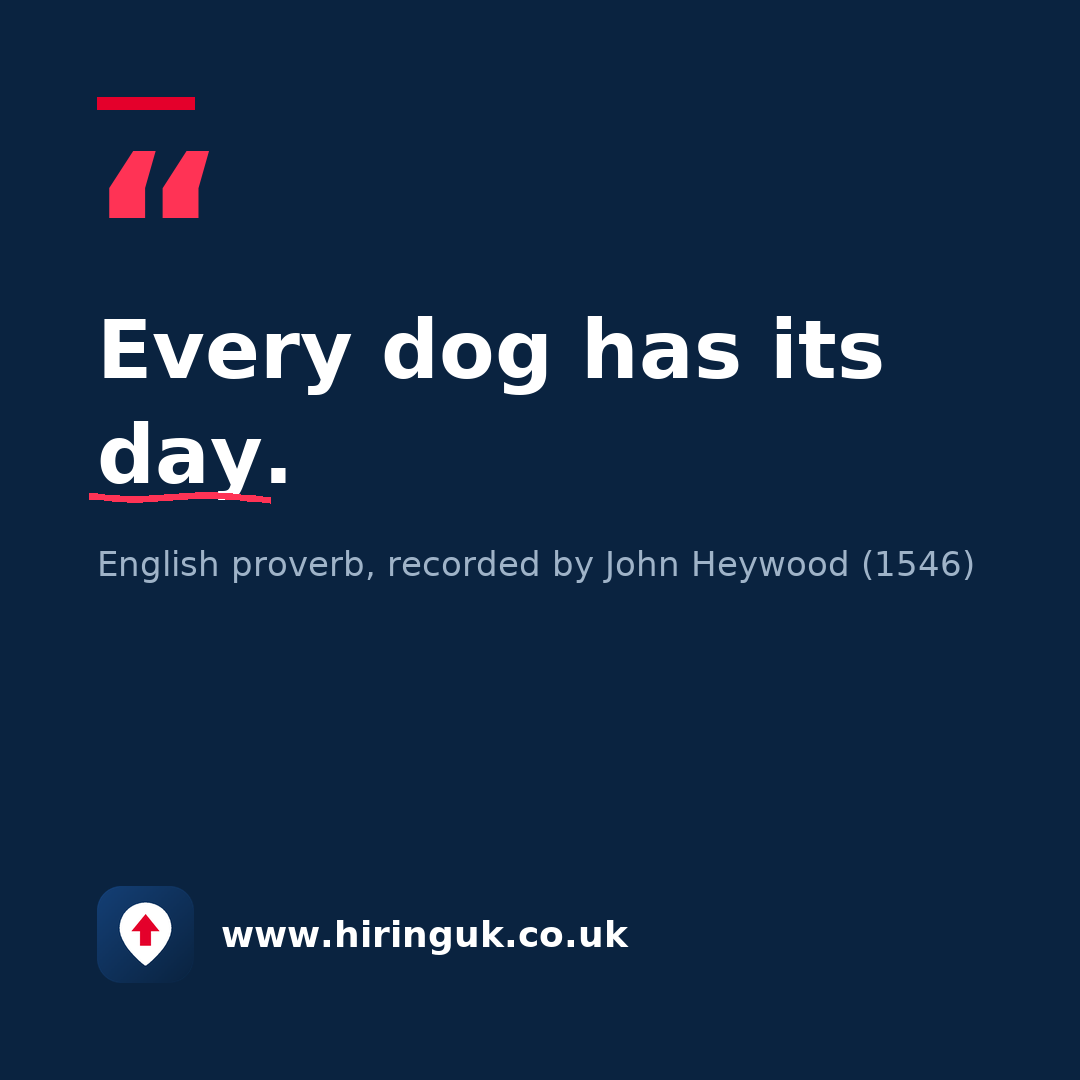 Quote card: Every dog has its day.