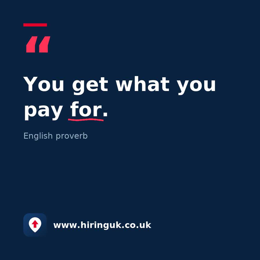 Quote card: You get what you pay for.