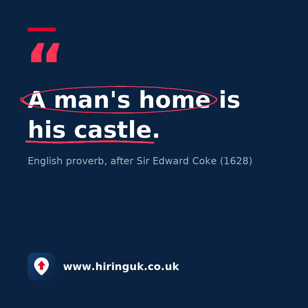Quote card: A man's home is his castle.