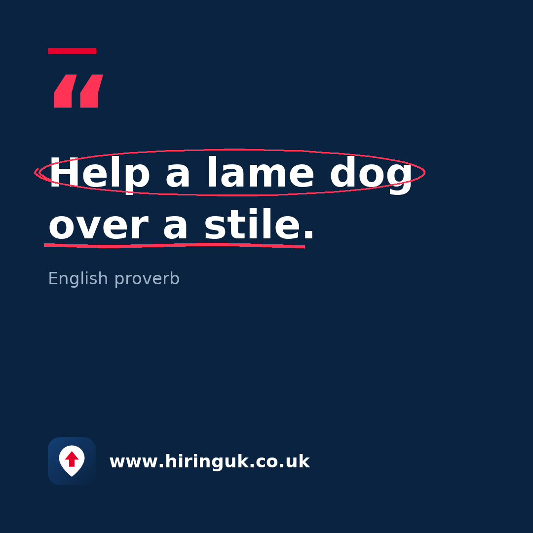 Quote card: Help a lame dog over a stile.
