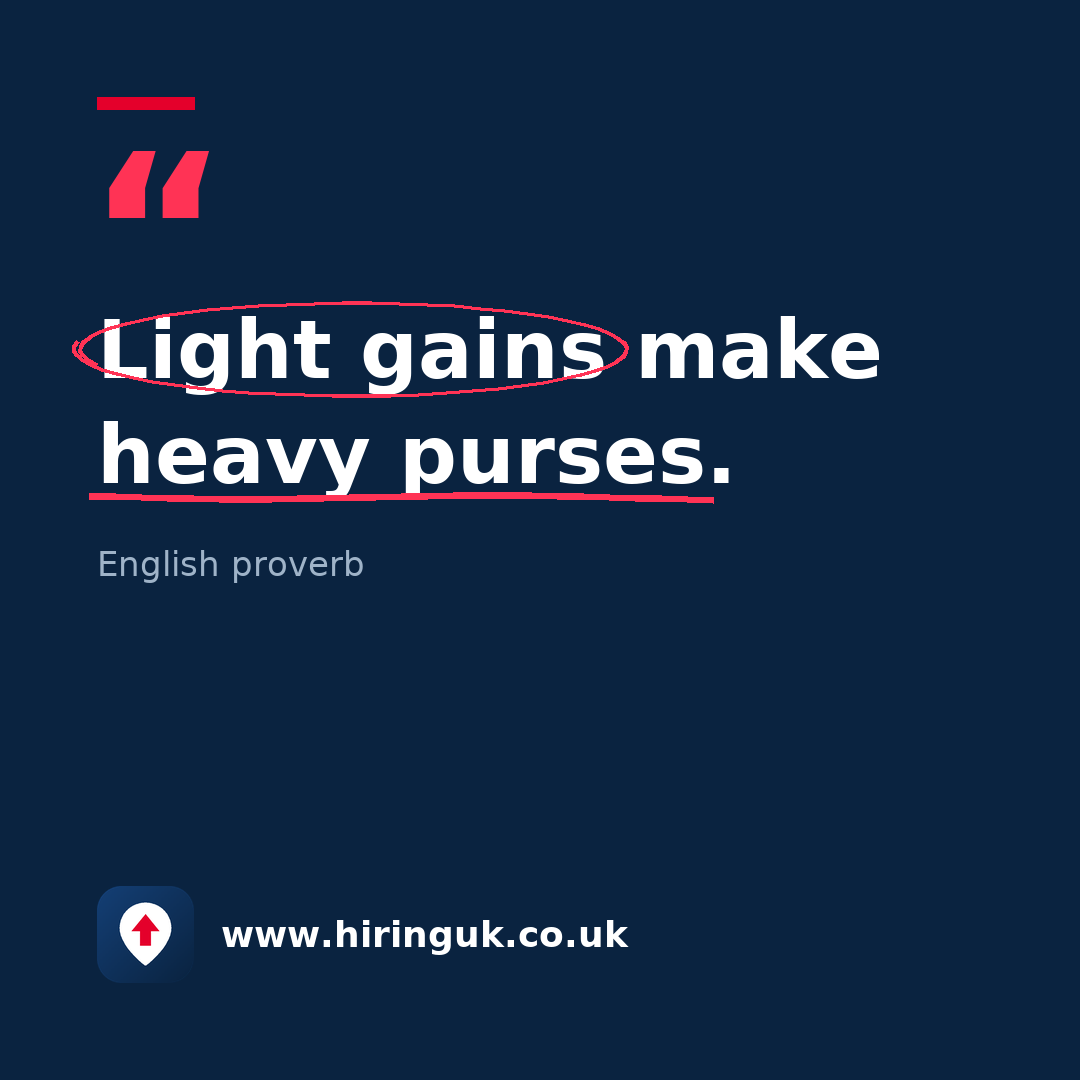 Quote card: Light gains make heavy purses.