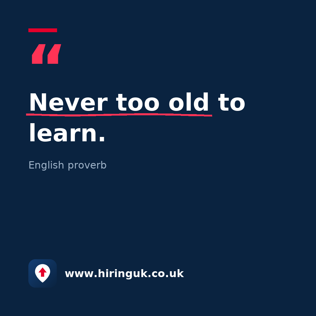 Quote card: Never too old to learn.