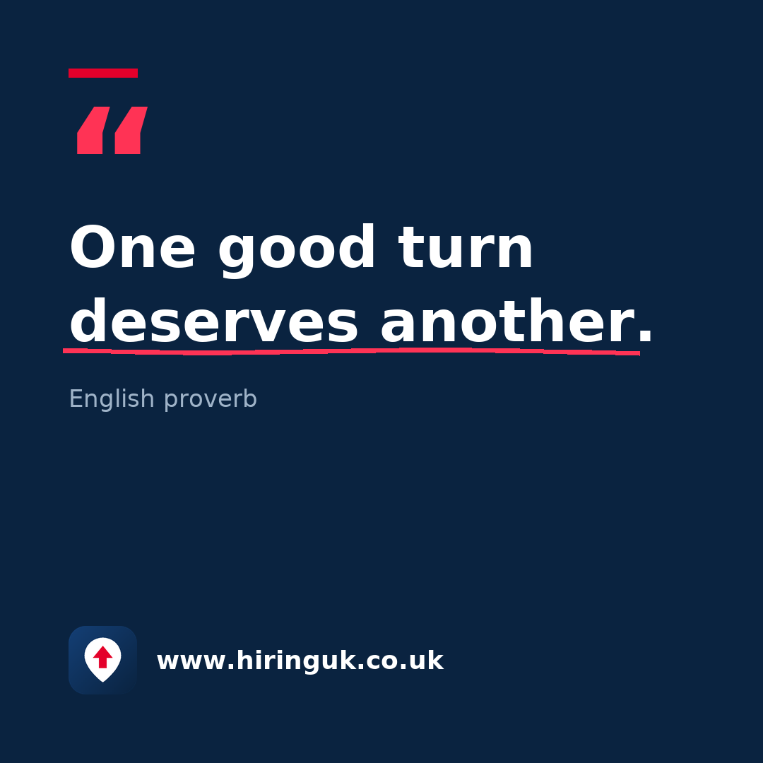 Quote card: One good turn deserves another.