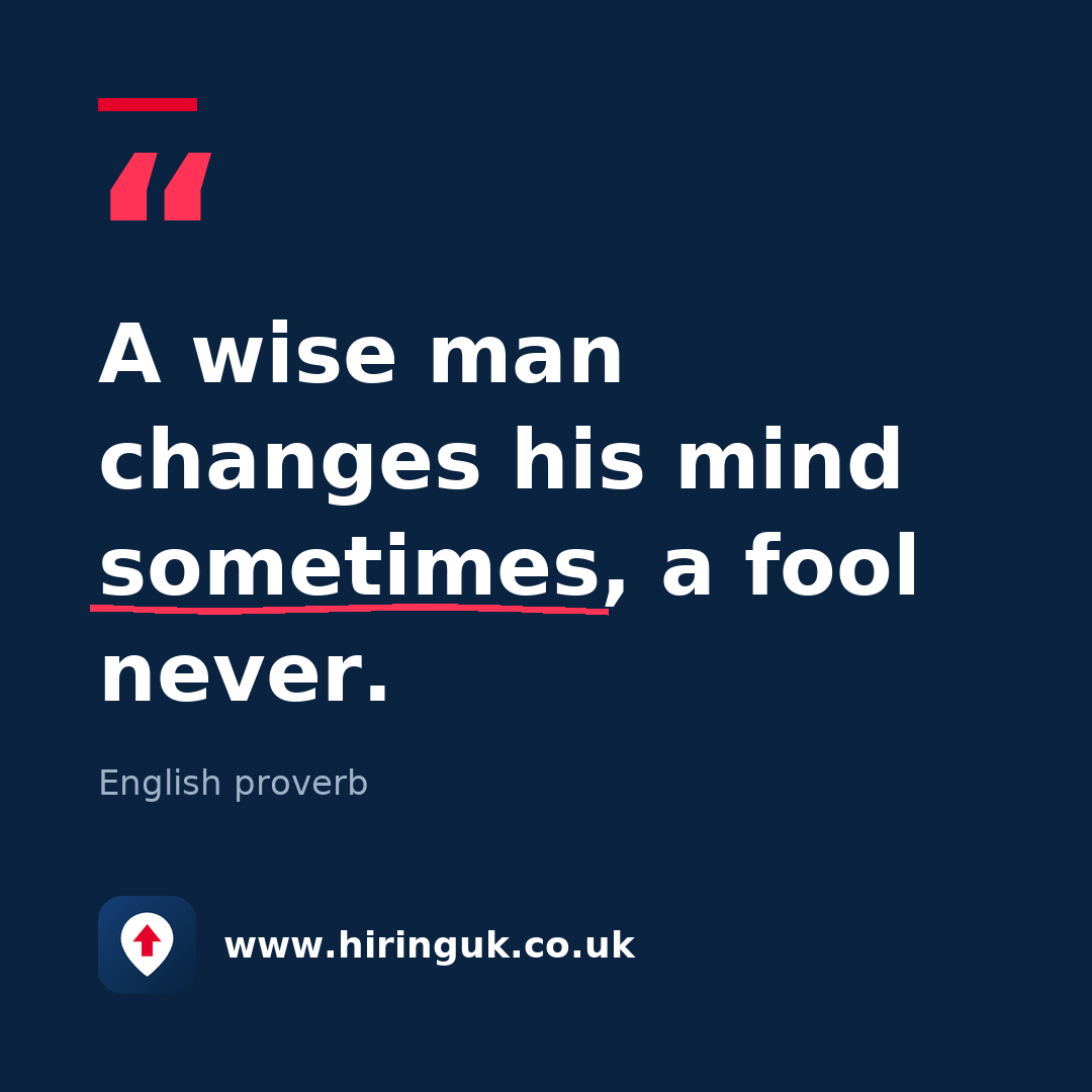 Quote card: A wise man changes his mind sometimes, a fool never.