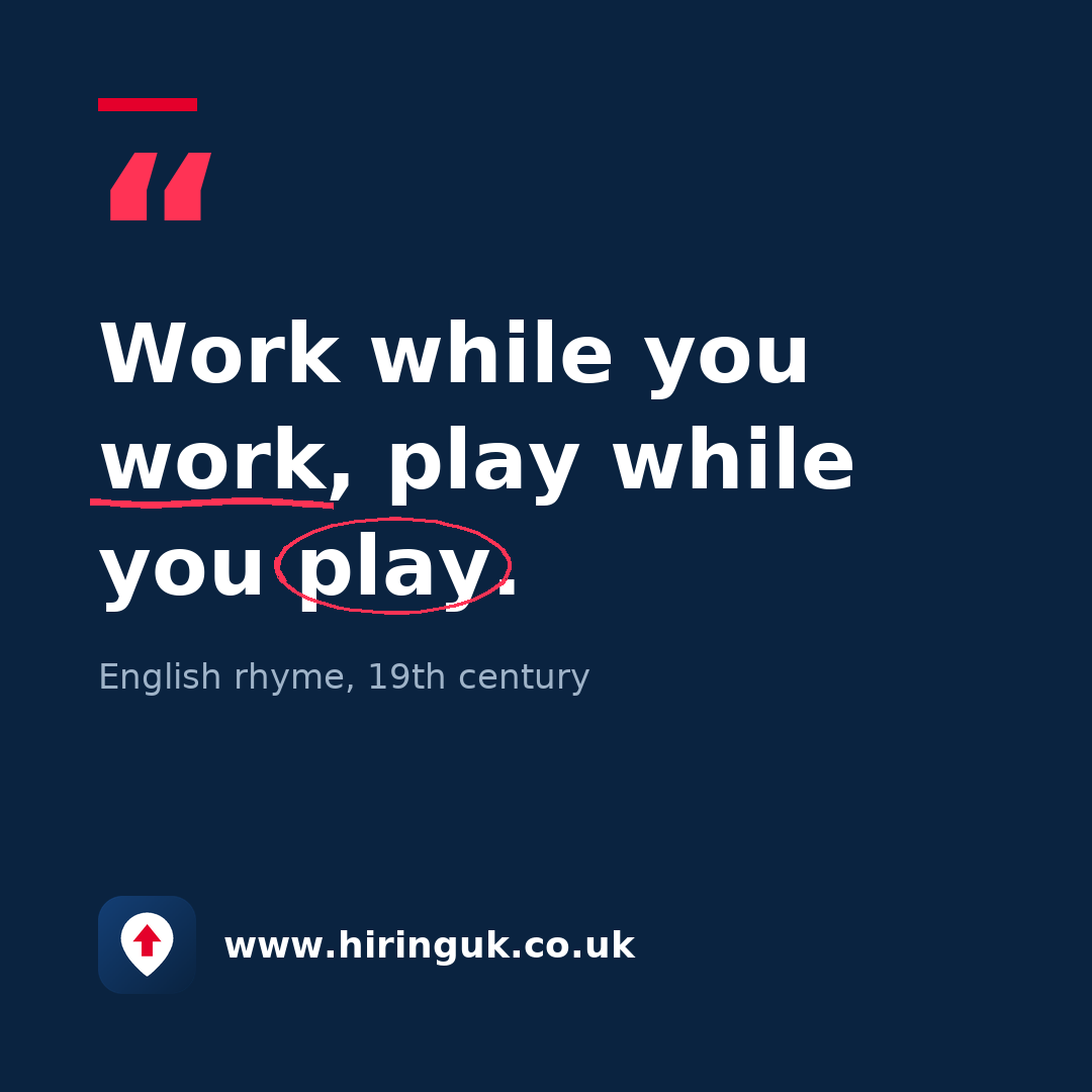 Quote card: Work while you work, play while you play.