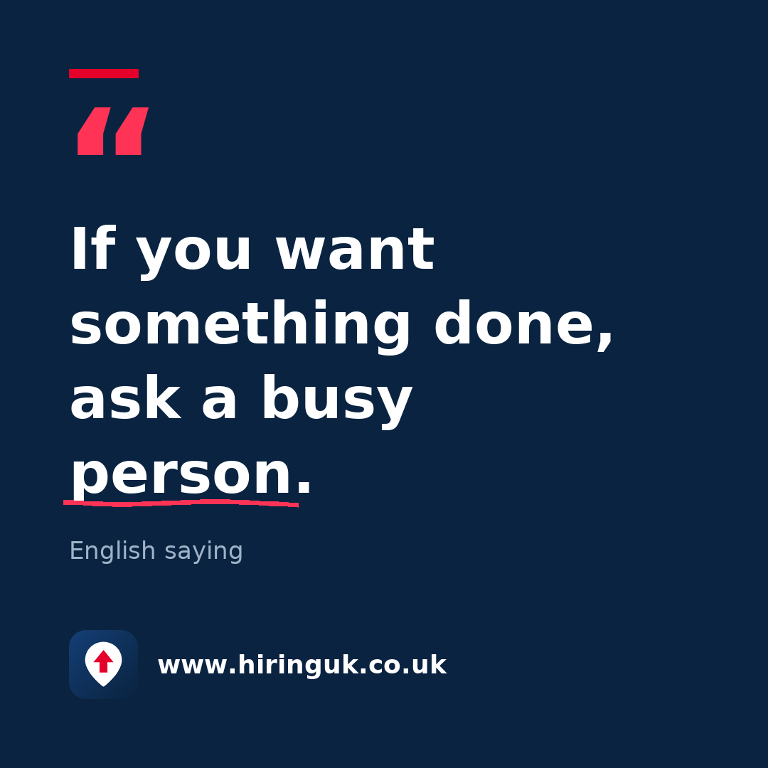 Quote card: If you want something done, ask a busy person.