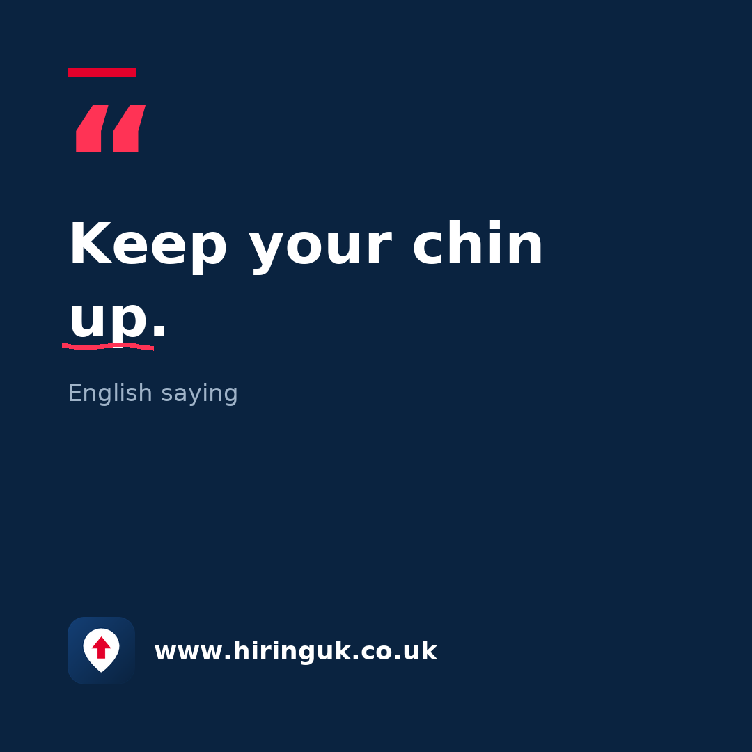 Quote card: Keep your chin up.