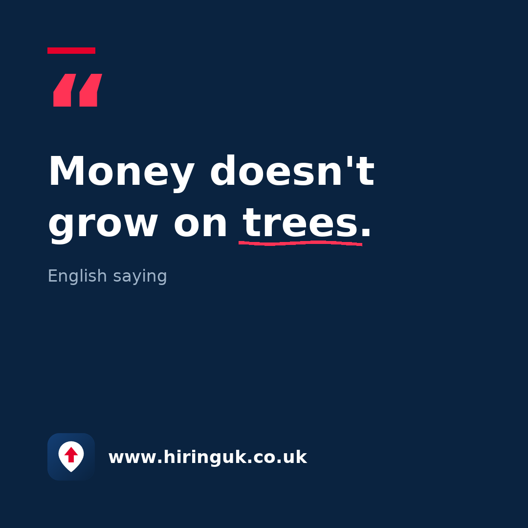 Quote card: Money doesn't grow on trees.