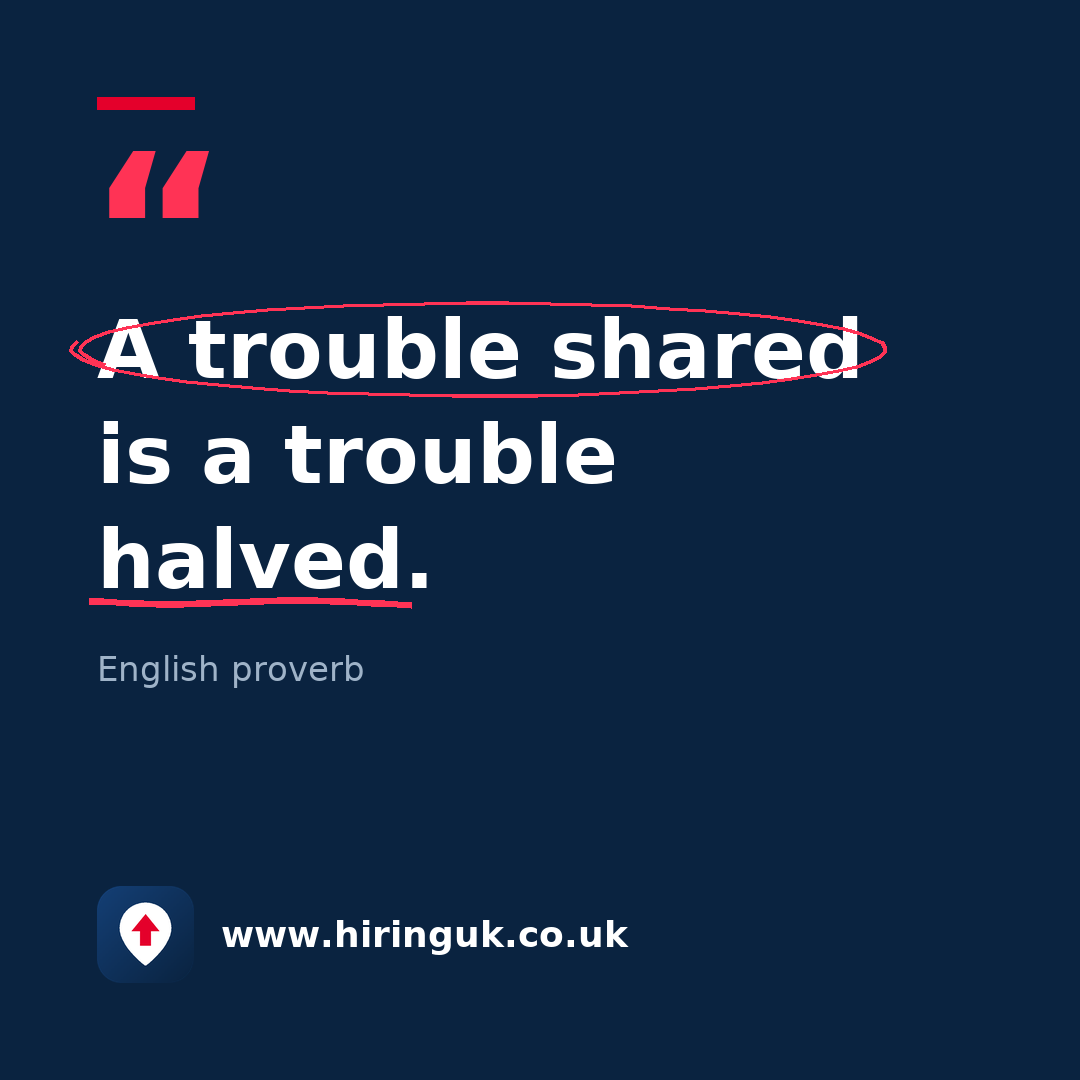 Quote card: A trouble shared is a trouble halved.